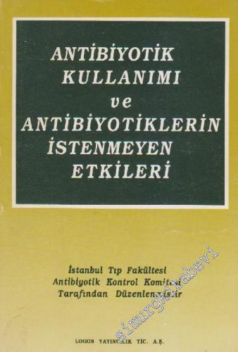 Antibiyotik Kullanımı ve Antibiyotiklerin İstenmeyen Etkileri