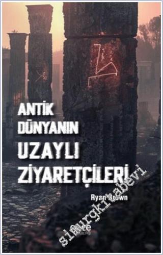 Antik Dünyanın Uzaylı Ziyaretçileri - 2024