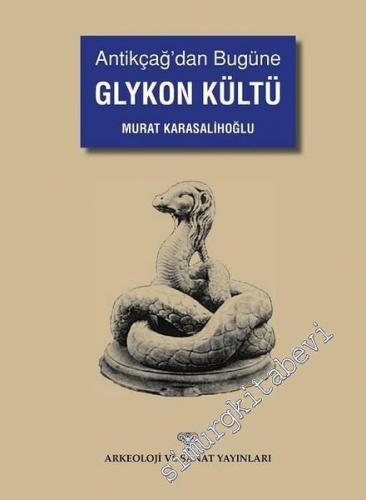 Antikçağ'dan Bugüne Glykon Kültü