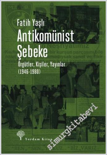 Antikomünist Şebeke: Örgütler Kişiler Yayınlar (1946 - 1980) - 2024