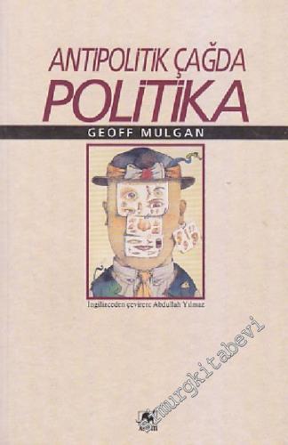 Antipolitik Çağda Politika