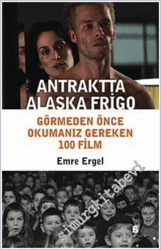 Antraktta Alaska Frigo : Görmeden Önce Okumanız Gereken 100 Film - 202