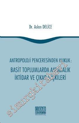 Antropoloji Penceresinden Hukuk: Basit Toplumlarda Akrabalık İktidar v