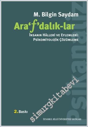 Arafdalıklar: İnsanın Hâlleri ve Eylemleri Psikomitolojik Çözümleme - 