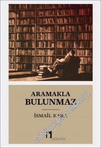 Aramakla Bulunmaz