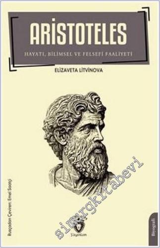 Aristoteles - Hayatı Bilimsel ve Felsefi Faaliyeti - 2024