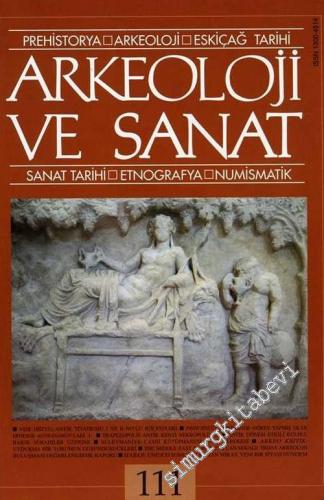 Arkeoloji ve Sanat Dergisi: Prehistorya, Arkeoloji, Eskiçağ Tarihi, Sa