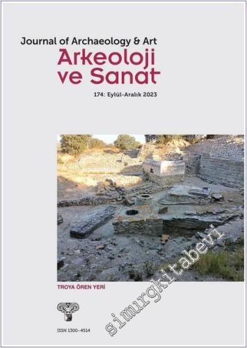 Arkeoloji ve Sanat Dergisi - Troya Ören Yeri - Sayı: 174 Eylül - Aralı