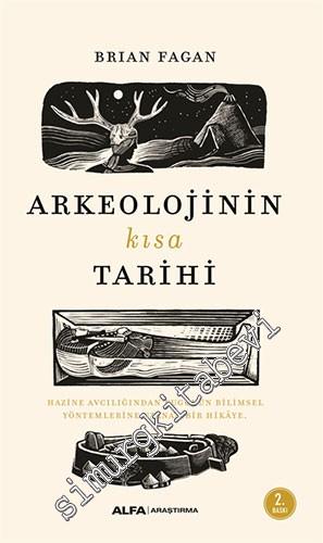 Arkeolojinin Kısa Tarihi : Hazine Avcılığından Bugünün Bilimsel Yöntem