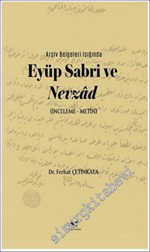 Arşiv Belgeleri Işığında Eyüp Sabri ve Nevzâd - 2023