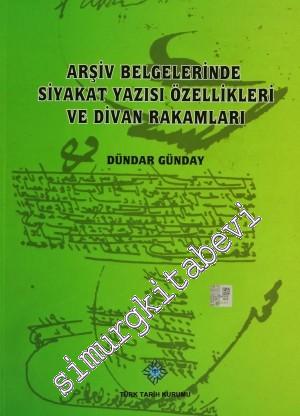 Arşiv Belgelerinde Siyakat Yazısı Özellikleri ve Divan Rakamları