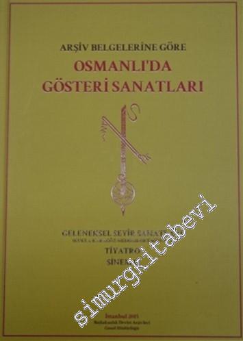 Arşiv Belgelerine Göre Osmanlı'da Gösteri Sanatları: Geleneksel Seyir 