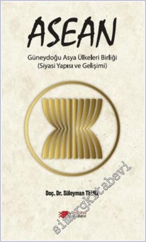 ASEAN Güneydoğu Asya Ülkeleri Birliği (Siyasi Yapısı ve Gelişimi) - 20