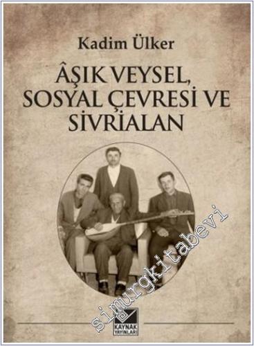 Aşık Veysel : Sosyal Çevresi ve Sivrialan - 2024