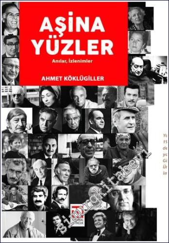 Aşina Yüzler Cilt 1 - Anılar İzlenimler - 2022