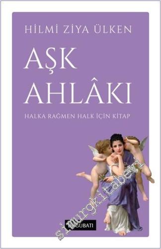 Aşk Ahlâkı: Halka Rağmen Halk İçin Kitap