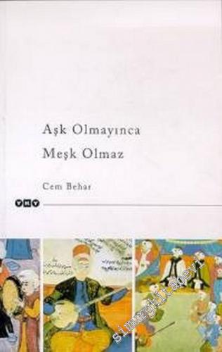 Aşk Olmayınca Meşk Olmaz: Geleneksel Osmanlı - Türk Müziğinde Öğretim 