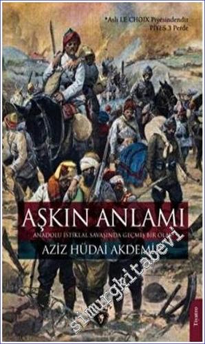 Aşkın Anlamı : Anadolu İstiklal Savaşınd Geçmiş Bir Olay - 2023