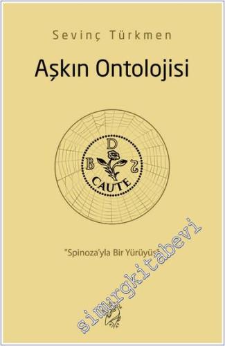 Aşkın Ontolojisi: Spinoza'yla Bir Yürüyüş - 2024