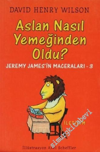 Aslan Nasıl Yemeğinden Oldu? Jeremy James'in Maceraları 3