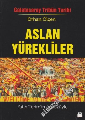 Aslan Yürekliler: Galatasaray Tribün Tarihi