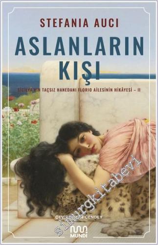 Aslanların Kışı: Sicilya'nın Taçsız Hanedanı Florio Ailesinin Hikâyesi