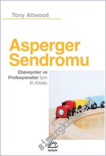 Asperger Sedromu : Ebeveynler ve Profesyoneller İçin El Kitabı - 2024