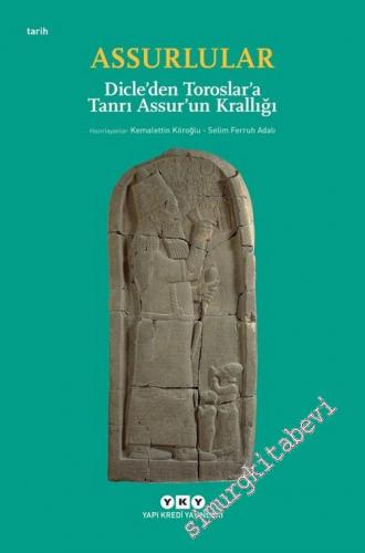 Assurlular: Dicle'den Toroslar'a Tanrı Assur'un Krallığı