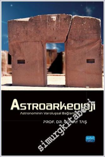 Astroarkeoloji : Astronominin Varoluşsal Bağlamları - 2024