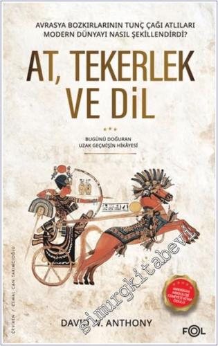 At Tekerlek ve Dil: Avrasya Bozkırlarının Tunç Çağı Atlıları Modern Dü