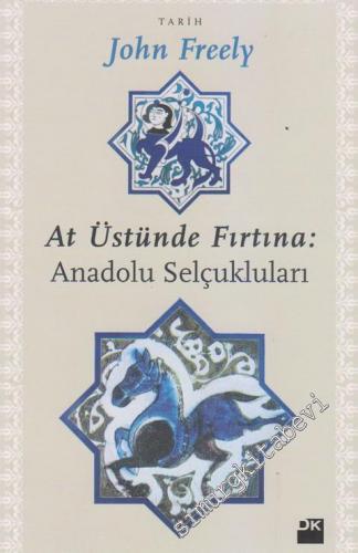 At Üstünde Fırtına: Anadolu Selçukluları