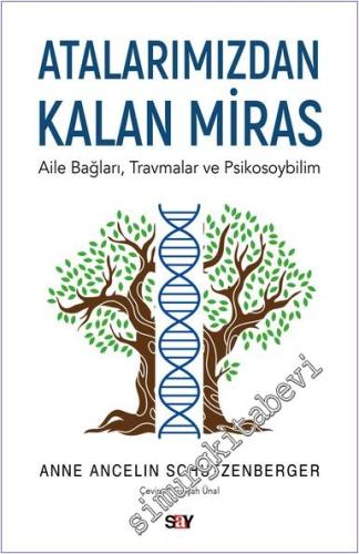 Atalarımızdan Kalan Miras : Aile Bağları Travmalar ve Psikosoybilim - 