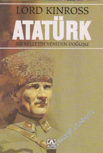 Atatürk: Bir Milletin Yeniden Doğuşu