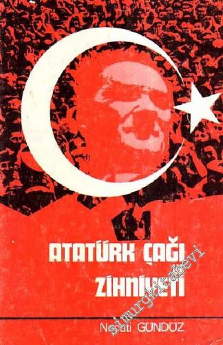 Atatürk Çağı ve Zihniyeti