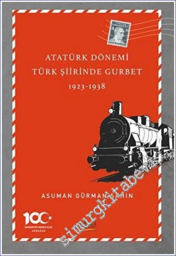 Atatürk Dönemi Türk Şiirinde Gurbet (1923-1938) - 2023