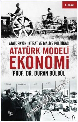 Atatürk Modeli Ekonomi Atatürk'ün İktisat ve Maliye Politikası - 2024