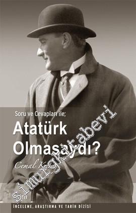 Atatürk Olmasaydı: Soru ve Cevapları İle