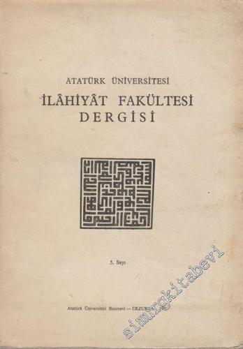 Atatürk Üniversitesi İlahiyat Fakültesi Dergisi - Sayı: 5, Yıl: 1982