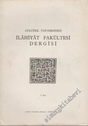 Atatürk Üniversitesi İlahiyat Fakültesi Dergisi - Sayı: 6, Yıl: 1986