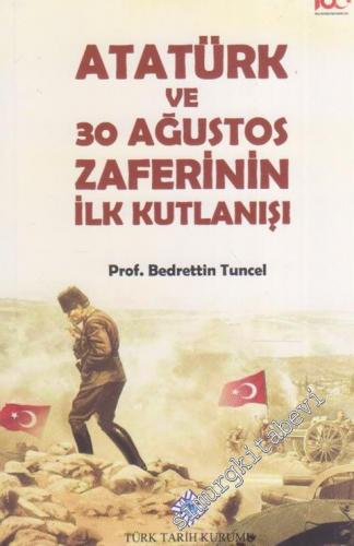 Atatürk ve 30 Ağustos Zaferinin İlk Kutlanışı - 2020