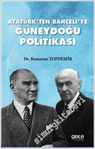 Atatürk'ten Bahçeli'ye Güneydoğu Politikası - 2024