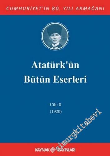 Atatürk'ün Bütün Eserleri Cilt: 8 (1920)