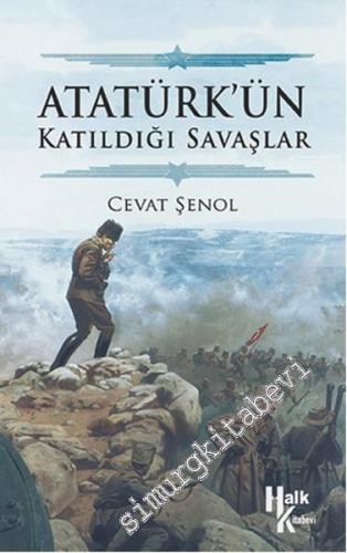 Atatürk'ün Katıldığı Savaşlar