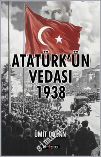 Atatürk'ün Vedası 1938 - 2024