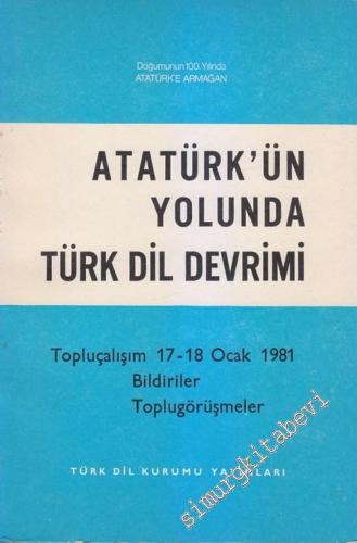 Atatürk'ün Yolunda Türk Dil Devrimi: Topluçalışım 17 - 18 Ocak 1981: B