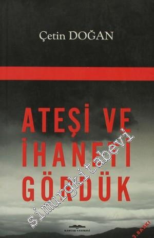 Ateşi ve İhaneti Gördük