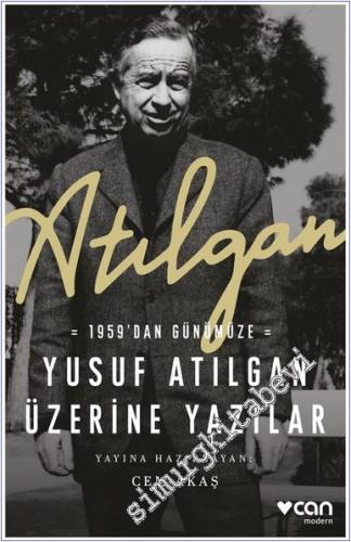 Atılgan: 1959'dan Günümüze Yusuf Atılgan Üzerine Yazılar - 2024