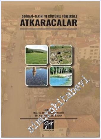 Atkaracalar : Coğrafi - Tarihi ve Kültürel Yönleriyle - 2022