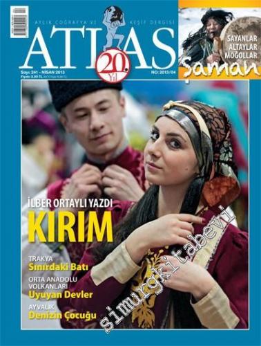 Atlas Aylık Coğrafya ve Keşif Dergisi - Sayı: 241, Nisan 2013