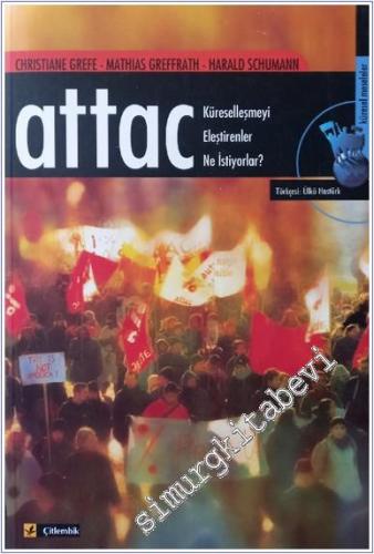 Attac: Küreselleşmeyi Eleştirenler Ne İstiyorlar?